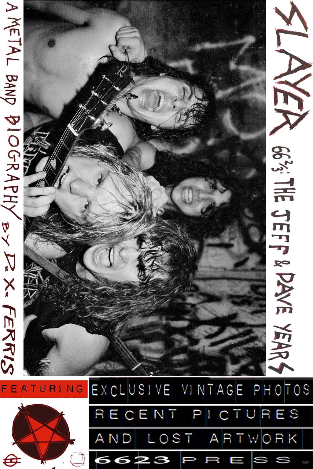 Slayer 66 2/3: The Jeff & Dave Years. A Metal Band Biography by D.X. Ferris